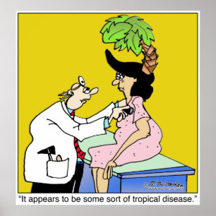 It Appears To Be Some Sort of Tropical Disease Poster