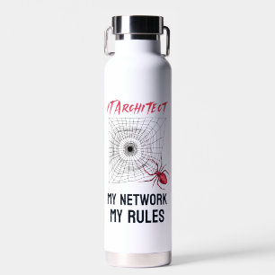 IT Architect: My Network, My Rules Funny IT  Water Bottle