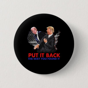 It Back The Way You Found It Funny Biden &amp; Tru 2 Inch Round Button