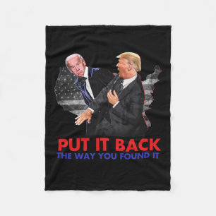 It Back The Way You Found It Funny Biden & Tru Fleece Blanket
