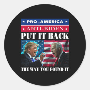 It Back The Way You Found It Pro Trump & Anti Classic Round Sticker