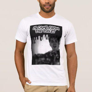 It Came From The Toilet T Shirt
