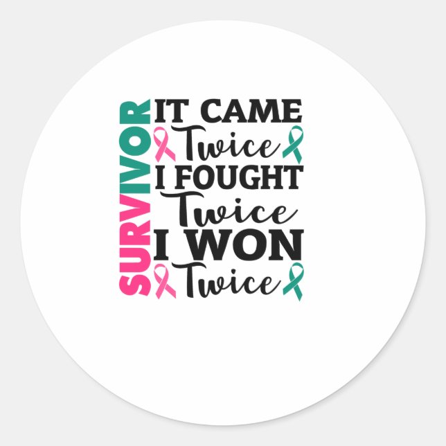 It Came Twice I Won Twice Cancer Survivor Classic Round Sticker (Front)