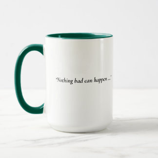 It Can Only Good Happen Mug