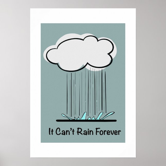 It Can’t Rain Forever – Minimal Motivational  Poster (Front)