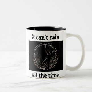It Can't Rain All The Time Two-Tone Coffee Mug