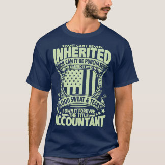 It Canx27t Be Inherited Accountant T-Shirt