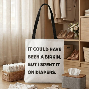 "It could have been a luxury bag" Funny Mom Tote Bag