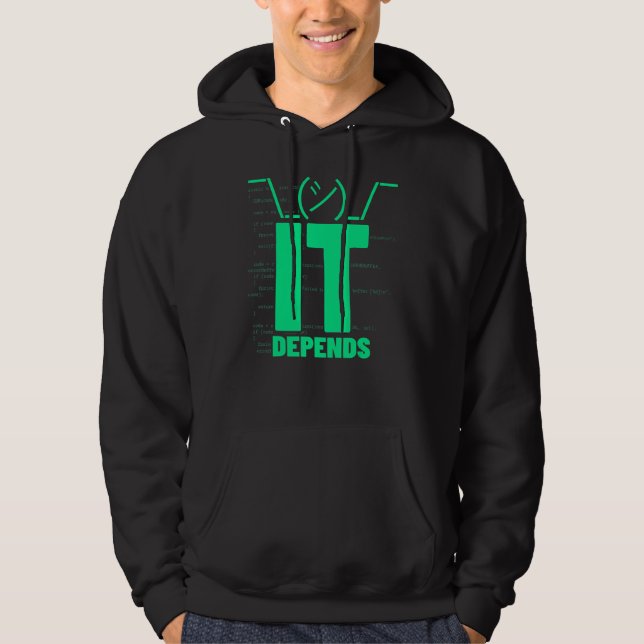 IT Depends  programmer software engineer IT tech Hoodie (Front)