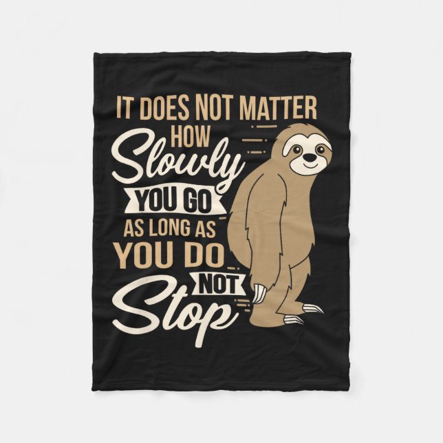 It Does Not How Slow You Go Funny Quote Sloth Day  Fleece Blanket (Front)