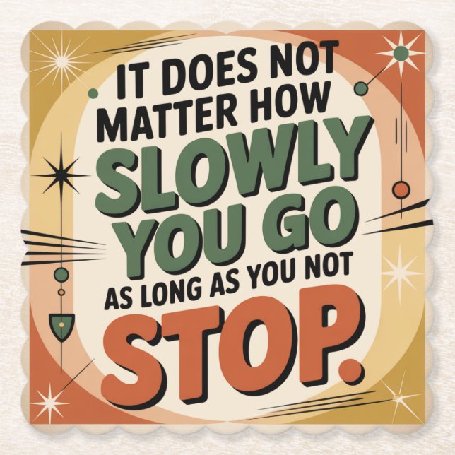 It Does Not Matter How Slowly Paper Coaster (Front)