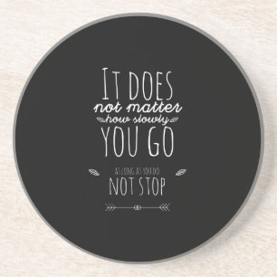 It does not matter how slowly you go coaster