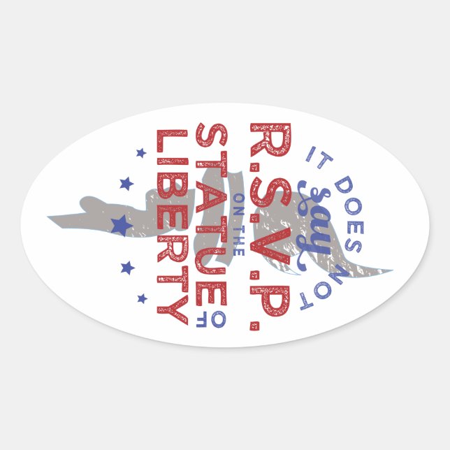 It Does Not Say RSVP on the Statue of Liberty Oval Sticker (Front)