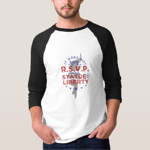 It Does Not Say RSVP on the Statue of Liberty T-Shirt