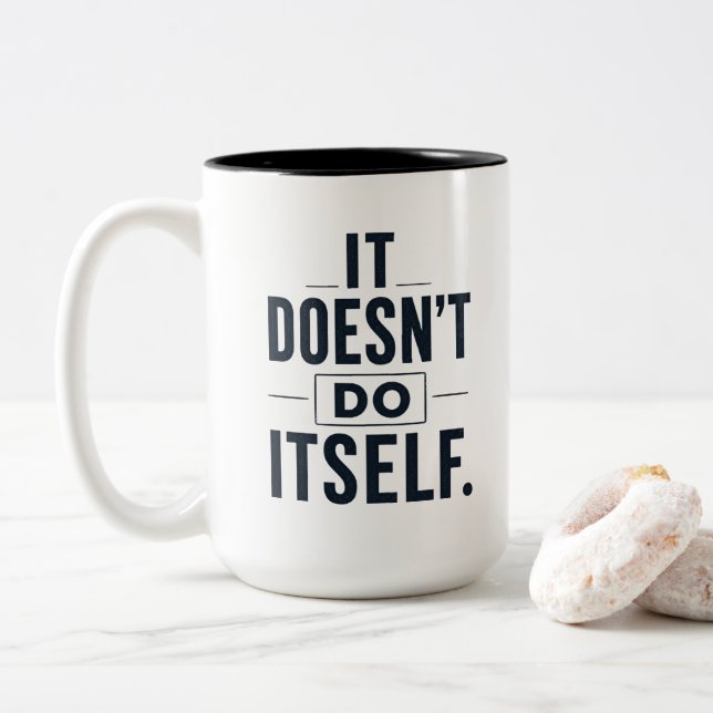 It Doesn’t Do Itself Funny Mom Coffee Mug (With Donut)