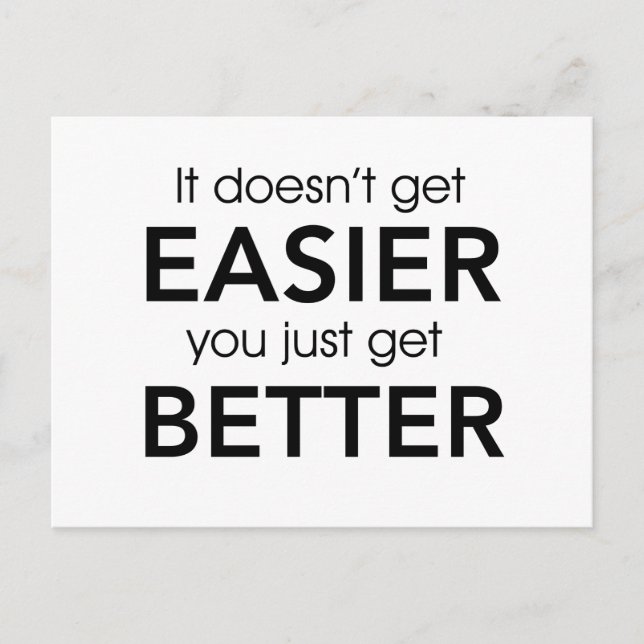 It Doesn’t Get Easier You Just Get Better Postcard (Front)
