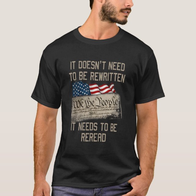 It Doesn T Need To Be Rewritten It Needs To Be Rer T-Shirt (Front)