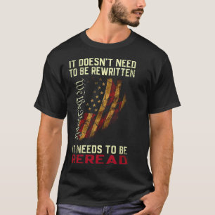 It Doesn t Need To Be Rewritten We The People on b T-Shirt