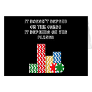 It Doesn't Depend On The Cards It Depend On Player