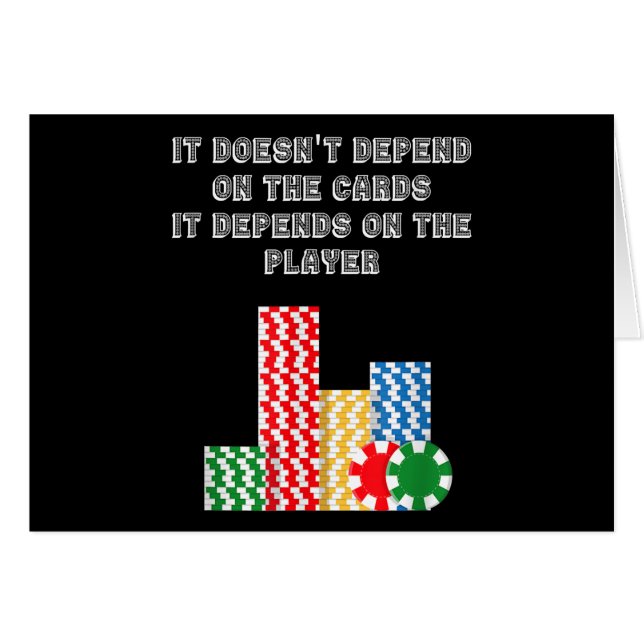 It Doesn't Depend On The Cards It Depend On Player (Front Horizontal)