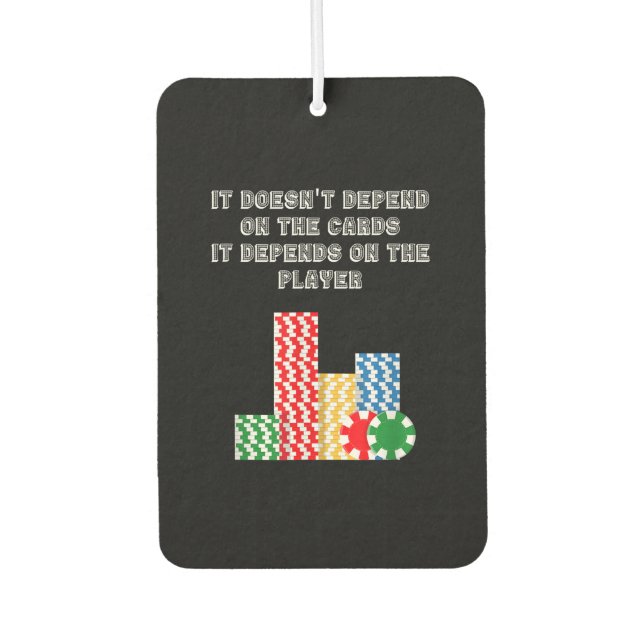 It Doesn't Depend On The Cards It Depend On Player Air Freshener (Front)