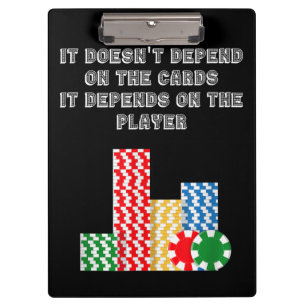 It Doesn't Depend On The Cards It Depend On Player Clipboard