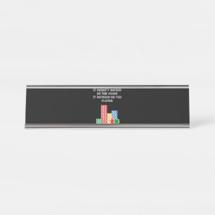 It Doesn't Depend On The Cards It Depend On Player Desk Name Plate