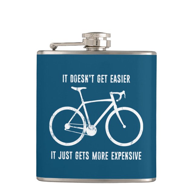 It Doesn't Get Easier It Just Gets More Expensive  Hip Flask (Front)