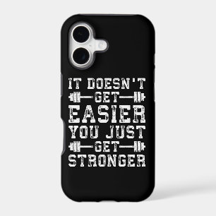 It Doesn't Get Easier, You Just Get Stronger - Gym