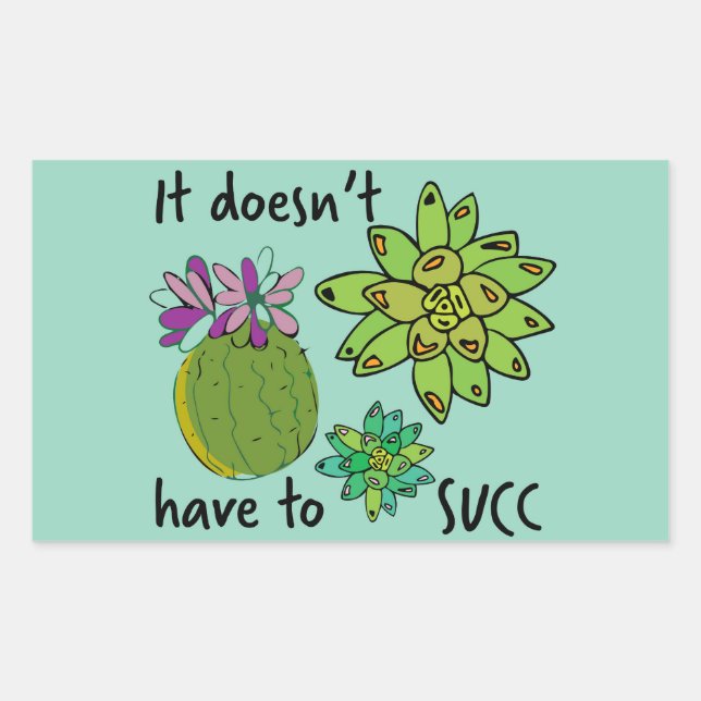 it doesn't have to succ sticker (Front)