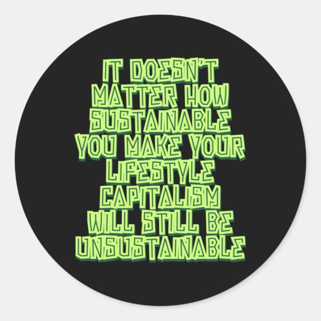 It Doesn't How Sustainable You Make Your Classic Round Sticker (Front)