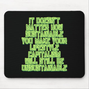 It Doesn't How Sustainable You Make Your Mouse Pad