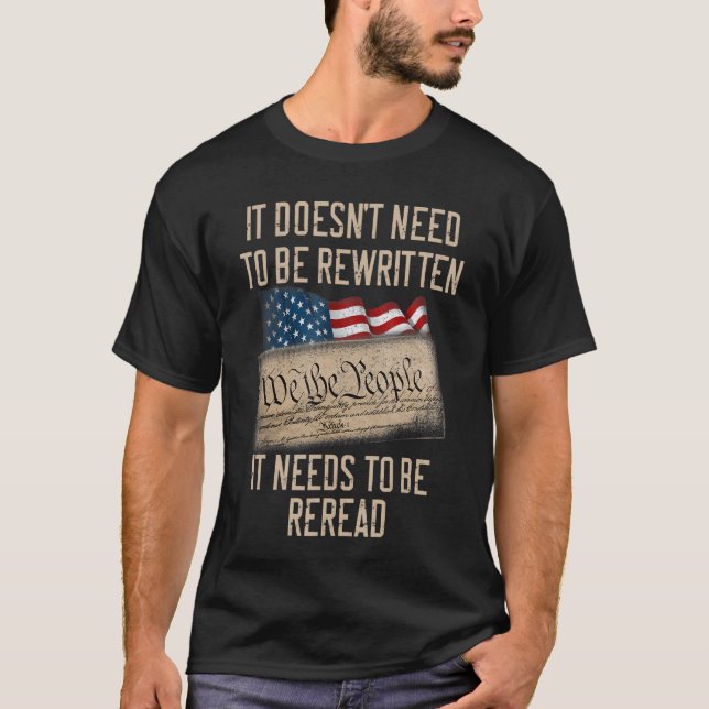 It Doesn't Need To Be Rewritten It Needs To Be Rer T-Shirt (Front)