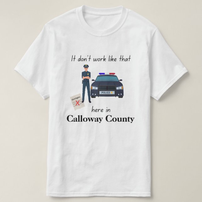 It Don't Work That Way Customizable T-Shirt (Design Front)