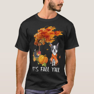 It Fall Y All Boston Terrier T-Shirt