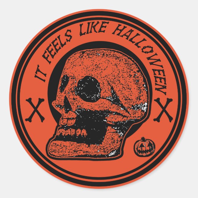 It Feels Like Halloween -Skull Cross bones Classic Round Sticker (Front)