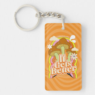 It Gets Better   Good Vibes & Groovy Feels Custom Keychain