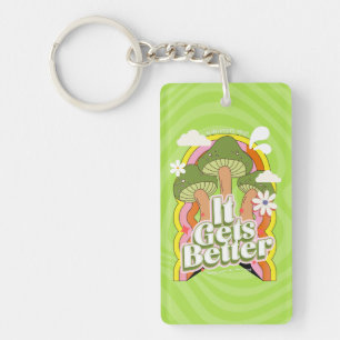 It Gets Better   Good Vibes & Groovy Feels Custom Keychain