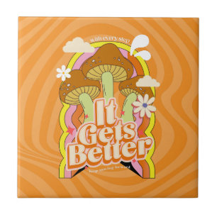 It Gets Better Good Vibes & Groovy Feels Custom Tile