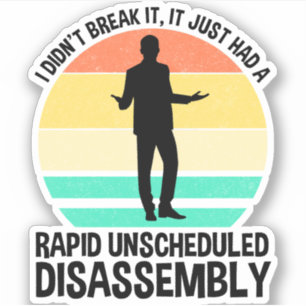 It Had A Rapid Unscheduled Disassembly