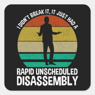 It Had A Rapid Unscheduled Disassembly Square Sticker