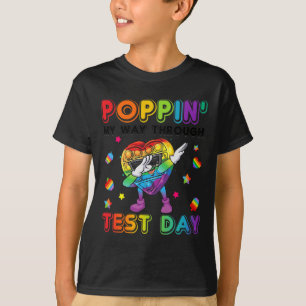 It Heart Shape Dabbing Poppin' My Way Through Test T-Shirt