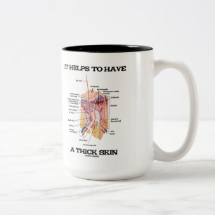 It Helps To Have A Thick Skin (Anatomy Humour) Two-Tone Coffee Mug