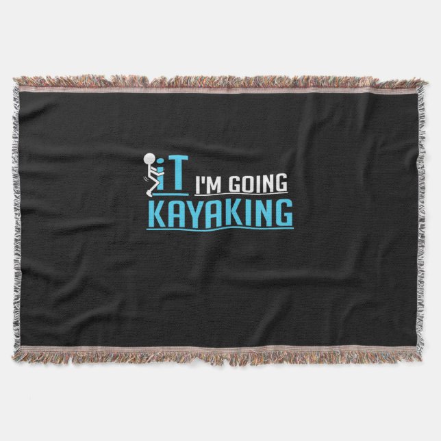 IT I Am Going Kayaking Throw Blanket (Front)
