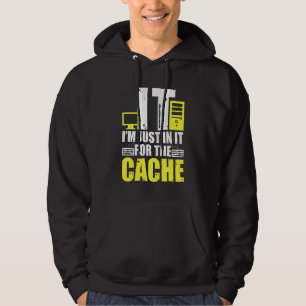 IT I'm Just In It For The Cache Helpdesk Computer Hoodie
