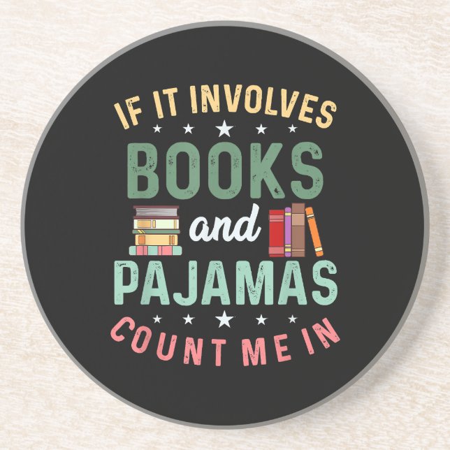 IT INVOLVES BOOKS & PAJAMAS COUNT ME IN Funny Read Coaster (Front)