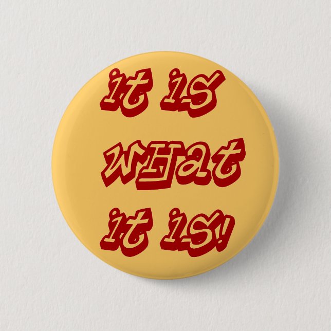 It Is!_ 2 Inch Round Button (Front)