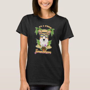 It Is 5 O´Clock Somewhere Drinking Welsh Corgi   T-Shirt