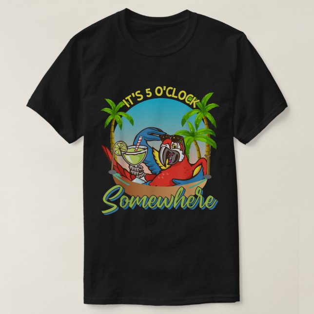 It is 5 Oclock somewhere Drinking Parrot  T-Shirt (Design Front)