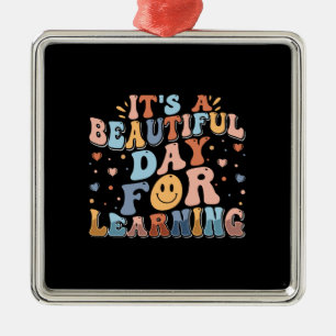 It Is A Beautiful Day For Learning Metal Ornament